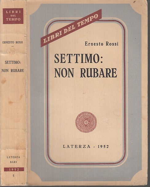 SETTIMO NON RUBARE - ROSSI - LATERZA- LIBRI DEL TEMPO-- 1952- B- XDS11