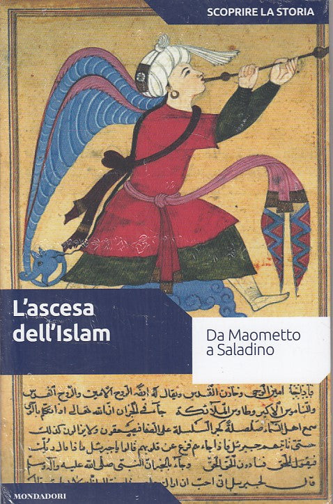 LS- L'ASCESA DELL'ISLAM -- MONDADORI - SCOPRIRE STORIA -- 2017 - B - YDS478