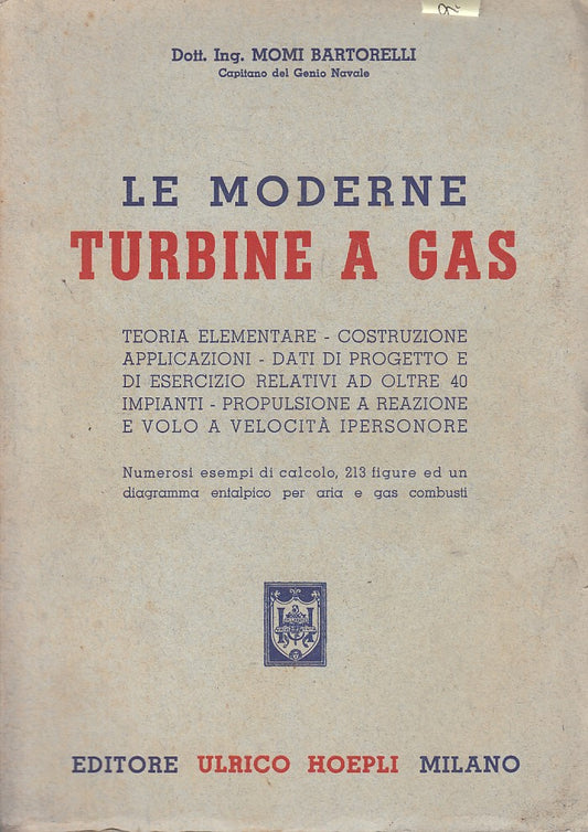 LZ- LE MODERNE TURBINE A GAS - BARTORELLI - HOEPLI --- 1949 - B - YDS172