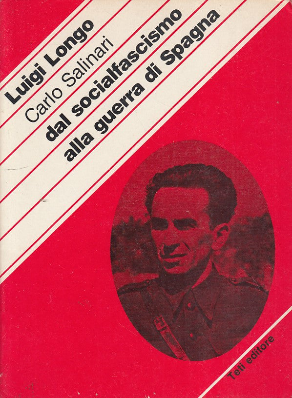 LS- DAL SOCIALFASCISMO ALLA GUERRA DI SPAGNA- LONGO- TETI--- 1976- B- ZCS264