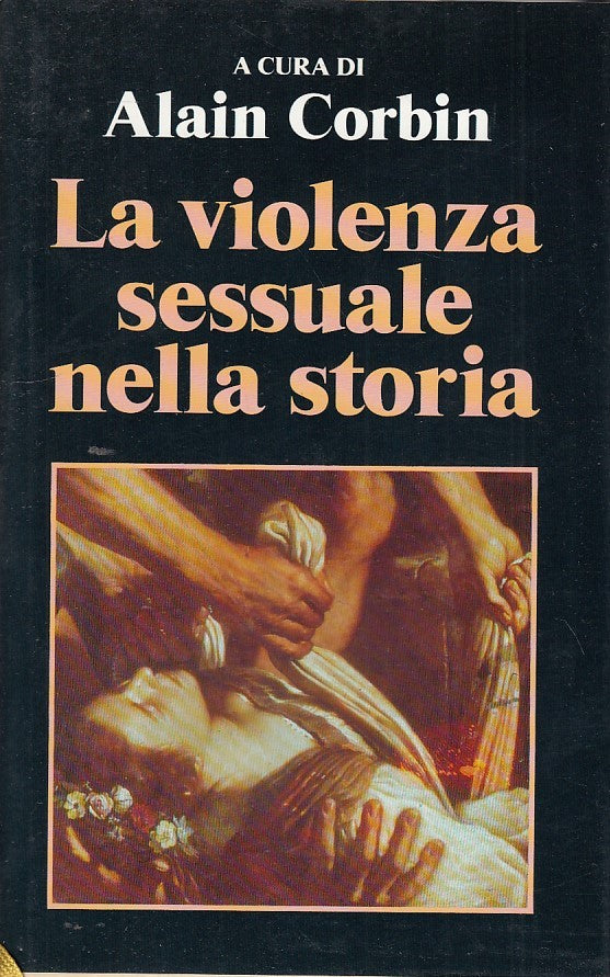 LZ- LA VIOLENZA SESSUALE NELLA STORIA- CORBIN- CLUB-- 1a ED.- 1992- CS- YDS163