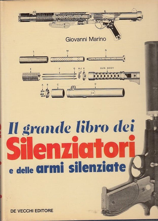 LZ- GRANDE LIBRO DEI SILENZIATORI E ARMI SILENZIATE-- MARINO--- 1981- CS- YDS524