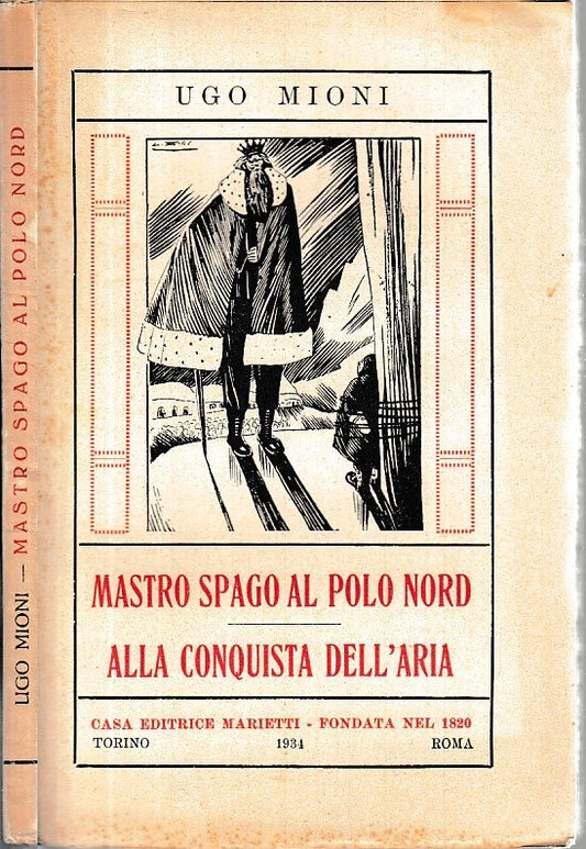 LN- MASTRO SPAGO POLO NORD CONQUISTA ARIA - MIONI- MARIETTI--- 1934- B- XDS130