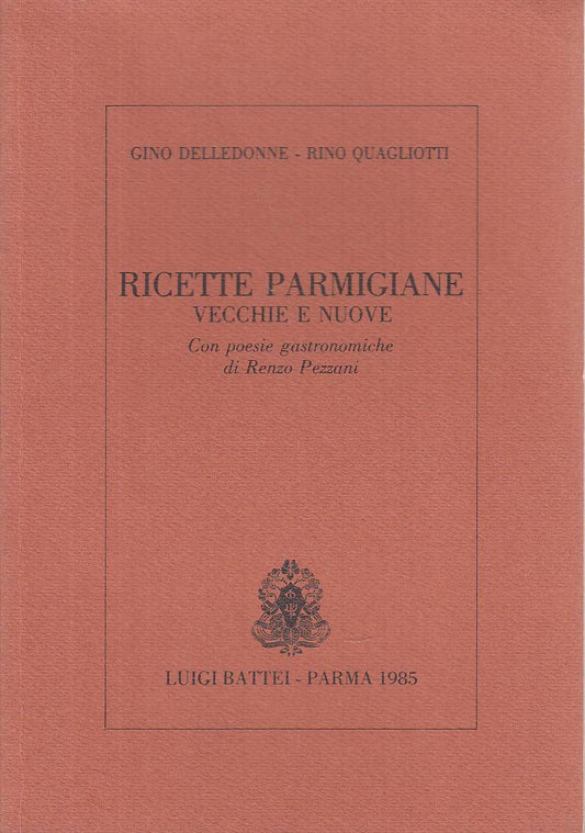 LK- RICETTE PARMIGIANE VECCHIE E NUOVE - DELLEDONNE  - BATTEI--- 1985- B- WPR