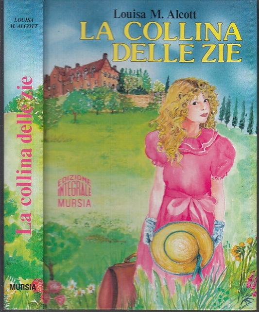 LB- LA COLLINA DELLE ZIE - ALCOTT - MURSIA --- 1989 - C - ZDS630