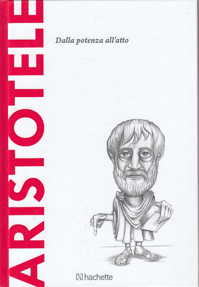 CAPIRE LA FILOSOFIA ARISTOTELE DALLA POTENZA ALL'ATTO - HACHETTE - C - XFS