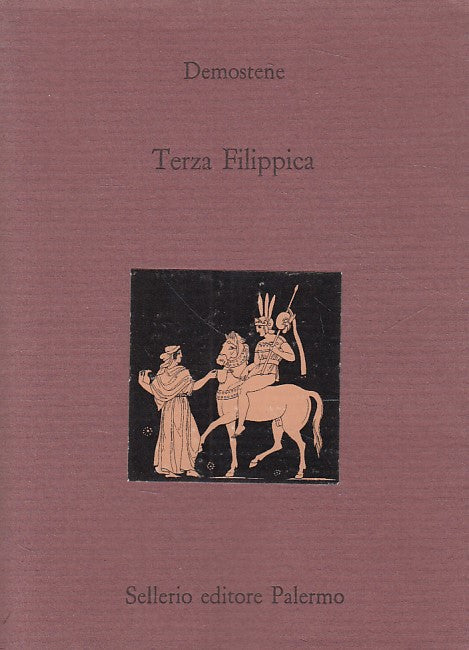 LN- TERZA FILIPPICA - DEMOSTENE - SELLERIO - CITTA' ANTICA -- 1992 - BS - YDS180