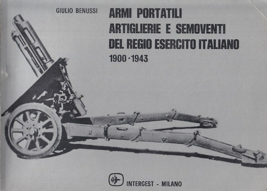 LZ- ARMI PORTATILI ARTIGLIERIE SEMOVENTI 1900/43-- INTERGEST--- 1975- B - YDS183