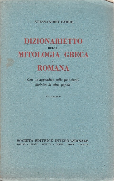 LZ- DIZIONARIETTO MITOLOGIA GRECA E ROMANA - FABRE - SEI --- 1942 - B - YDS210