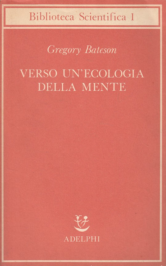 LS- VERSO UN'ECOLOGIA DELLA MENTE - BATESON - ADELPHI --- 1976 - BS - YDS187