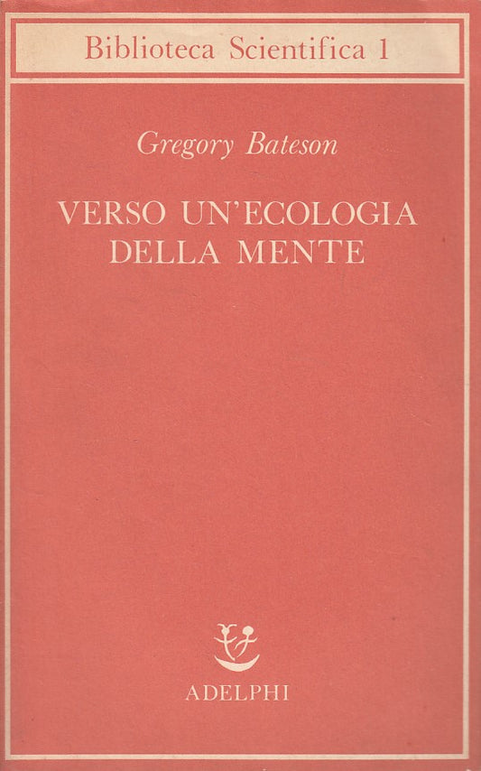 LS- VERSO UN'ECOLOGIA DELLA MENTE - BATESON - ADELPHI --- 1976 - BS - YDS187
