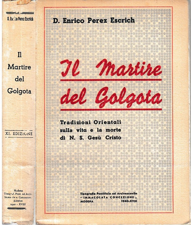 LZ- IL MARTIRE DEL GOLGOTA - ENRICO PEREZ ESCRICH - IMMACOLATA--- 1940- B- XDS12