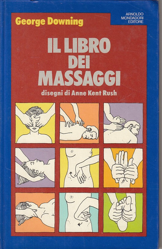 LS- IL LIBRO DEI MASSAGGI - DOWNING - MONDADORI -- 1a ED. - 1974 - C - ZDS634