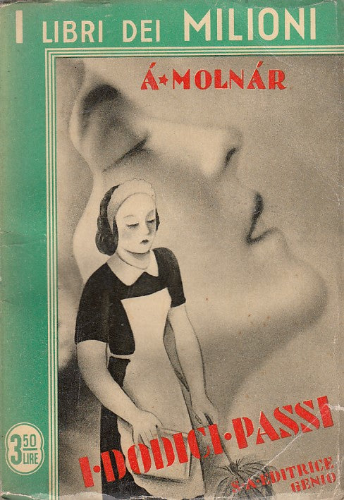 I DODICI PASSI- MOLNAR- GENIO- I LIBRI DEI MILIONI-- 1933- B- YDS479