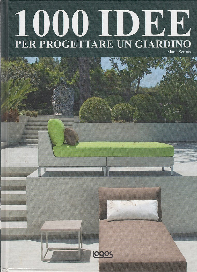 LZ- 1000 IDEE PER PROGETTARE UN GIARDINO- SERRATS- LOGOS--- 2011- C- YDS147