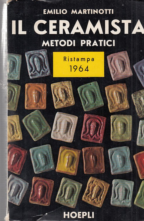 LZ- IL CERAMISTA METODI PRATICI- MARTINOTTI- HOEPLI--- 1964- B- YDS493