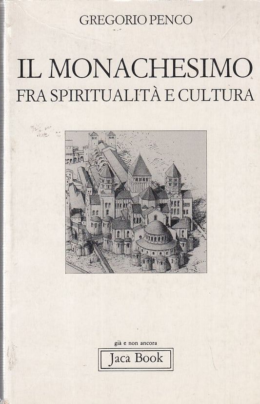 LZ- IL MONACHESIMO SPIRITUALITA' E CULTURA- PENCO- JACA--- 1991- B- YDS493
