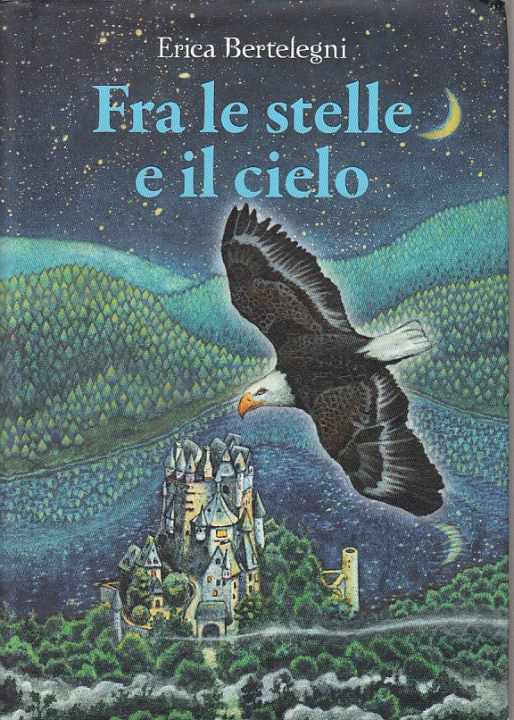 LN- FRA LE STELLE E IL CIELO - BERTELEGNI - DE AGOSTINI --- 2012 - CS - YDS494