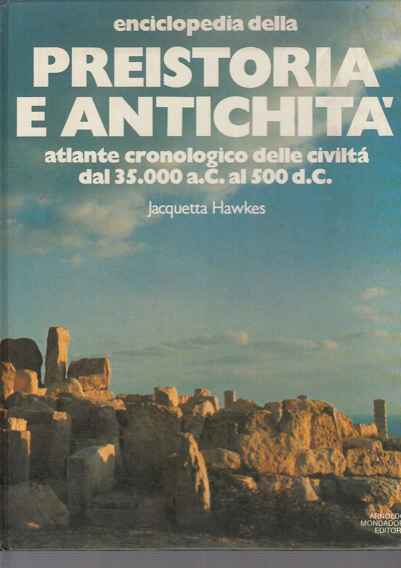 LS- ENCICLOPEDIA PREISTORIA ANTICHITA'- HAWKES- MONDADORI--- 1981- C- YDS533