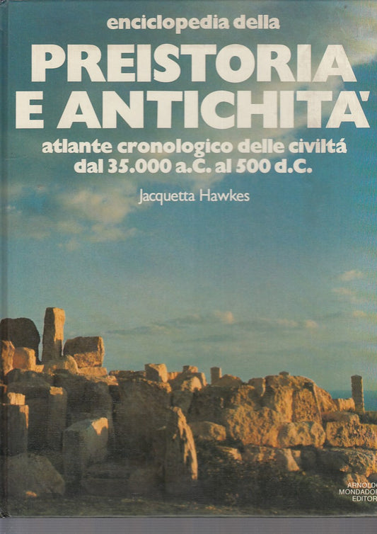 LS- ENCICLOPEDIA PREISTORIA ANTICHITA'- HAWKES- MONDADORI--- 1981- C- YDS533