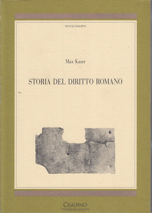 LZ- STORIA DEL DIRITTO ROMANO- KASER- CISALPINO- MANUALI-- 1993- B- ZCS574
