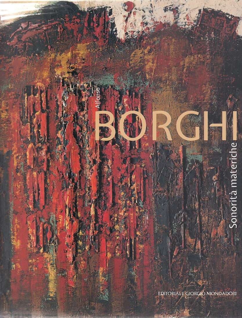 LT- SONORITA' MATERICHE CATALOGO MOSTRA- BORGHI- MONDADORI--- 2014- B- YDS534