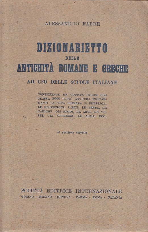 LZ- DIZIONARIETTO ANTICHITA' ROMANE GRECHE- FABRE- SEI--- 1924- B- YDS479