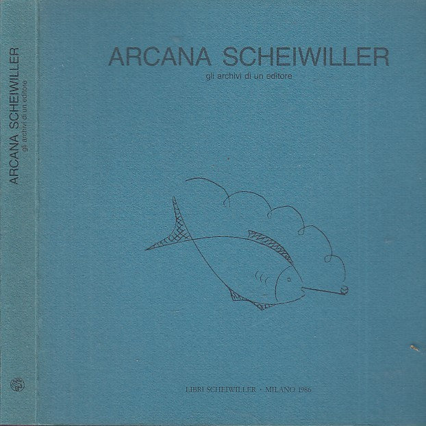 LT- ARCANA SCHEIWILLER ARCHIVI EDITORE -- LIBRI SCHEIWILLER --- 1986 - B - XDS12
