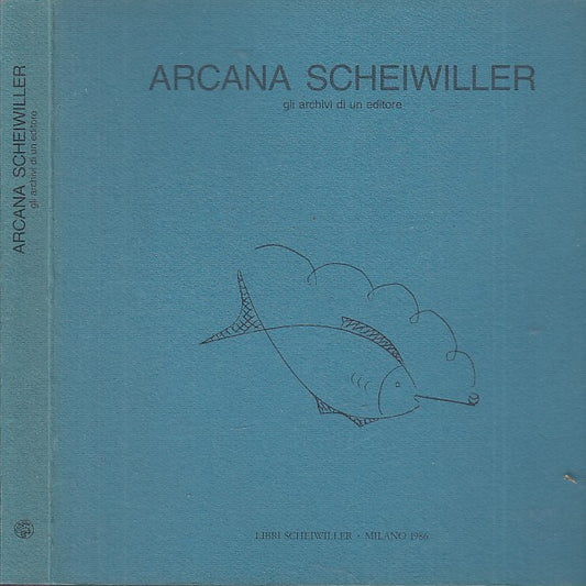 LT- ARCANA SCHEIWILLER ARCHIVI EDITORE -- LIBRI SCHEIWILLER --- 1986 - B - XDS12