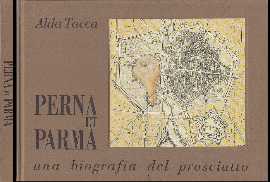 LS- PERNA ET PARMA BIOGRAFIA DEL PROSCIUTTO - ALDA TACCA ---- 1990 - C - WPR