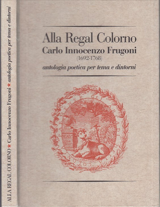 ALLA REGAL COLORNO ANTOLOGIA - CARLO INNOCENZO FRUGONI ---- 1987 - C - WPR