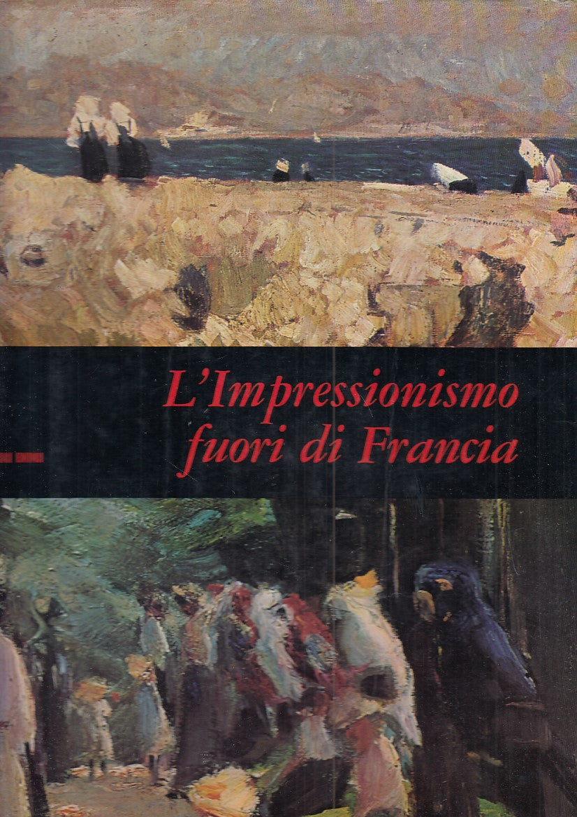 LT- L'IMPRESSIONISMO FUORI DI FRANCIA- DAMIGELLA- FABBRI--- 1967- CS- ZDS660