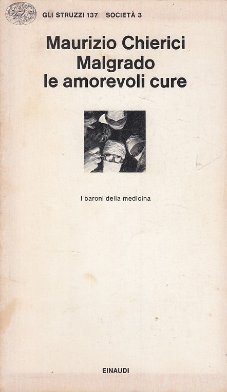 LS- MALGRADO LE AMOREVOLI CURE - CHIERICI - EINAUDI- STRUZZI-- 1977 - B - YDS497