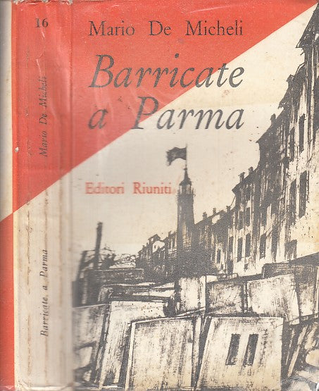 LZ- BARRICATE A PARMA - DE MICHELI - EDITORI RIUNITI -- 1a ED. - 1960 - B - WPR