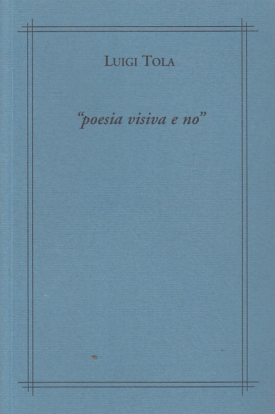 LT- "POESIA VISIVA E NO" CATALOGO MOSTRA- TOLA- MARCANTONI --- 2009 - B - YDS497