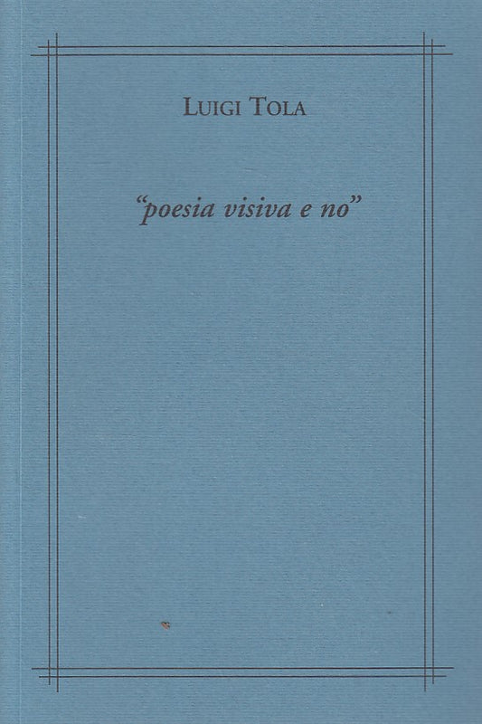 LT- "POESIA VISIVA E NO" CATALOGO MOSTRA- TOLA- MARCANTONI --- 2009 - B - YDS497