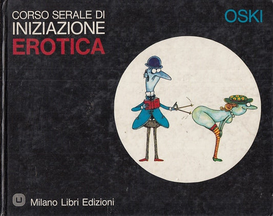 LZ- CORSO DI INIZIAZIONE EROTICA- OSKI- MILANO LIBRI-- 1a ED.- 1975- C- ZDS439