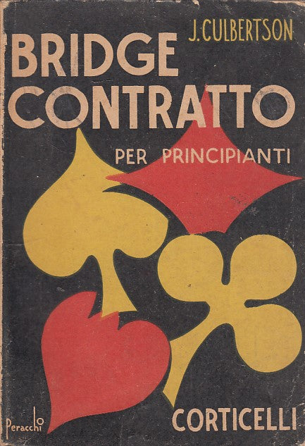 LZ- BRIDGE CONTRATTO PER PRINCIPIANTI- CULBERTSON- CORTICELLI--- 1944- B- ZDS439