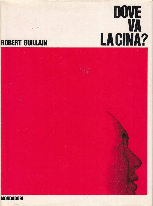 LZ- DOVE VA LA CINA?- GUILLAIN- MONDADORI-- 1a ED.- 1967- CS- ZDS447