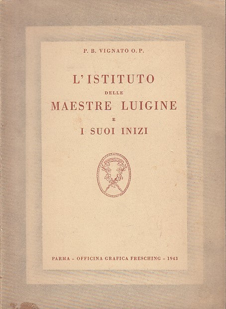LS- L'ISTITUTO MAESTRE LUIGINE I SUOI INIZI- VIGNATO- FRESCHING--- 1943- B- WPR