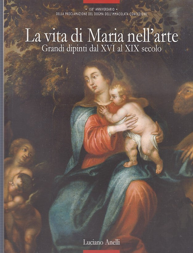 LT- LA VITA DI MARIA NELL'ARTE CATALOGO MOSTRA -- ANELLI --- 2004 - B - ZDS553