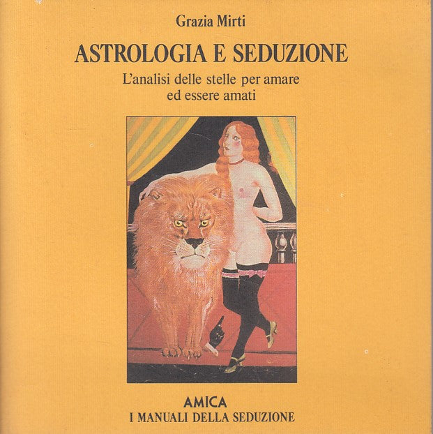 LS- ASTROLOGIA E SEDUZIONE - GRAZIA MIRTI - AMICA - MANUALI -- 1989 - B - ZDS290