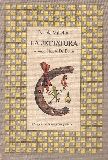 La jettatura - Nicola Valletta - Longanesi Tascabili Bibliofilo- 1a ed.- YFS482