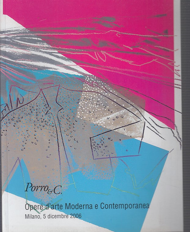 LT- OPERE ARTE MODERNA CONTEMPORANEA CATALOGO ASTA 33-- PORRO--- 2006- B- YDS70