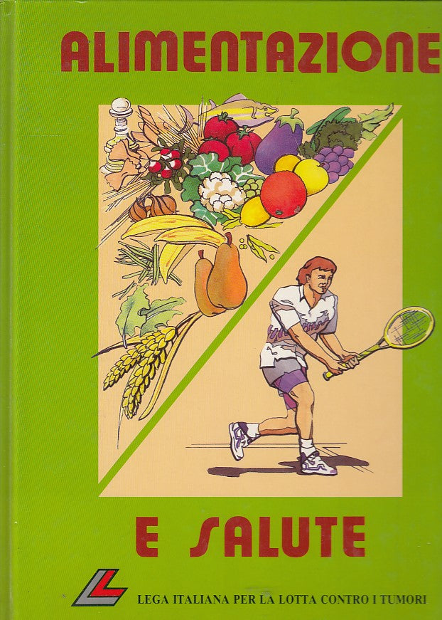LK- ALIMENTAZIONE E SALUTE- GIACOSA- LEGA ITALIANA LOTTA TUMORI--- 1990- C-YDS54