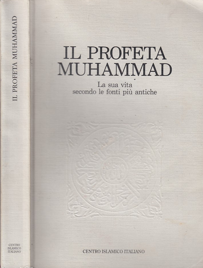 LS- IL PROFETA MUHAMMAD VITA FONTI ANTICHE-- CENTRO ISLAMICO--- 2003- B- YDS482