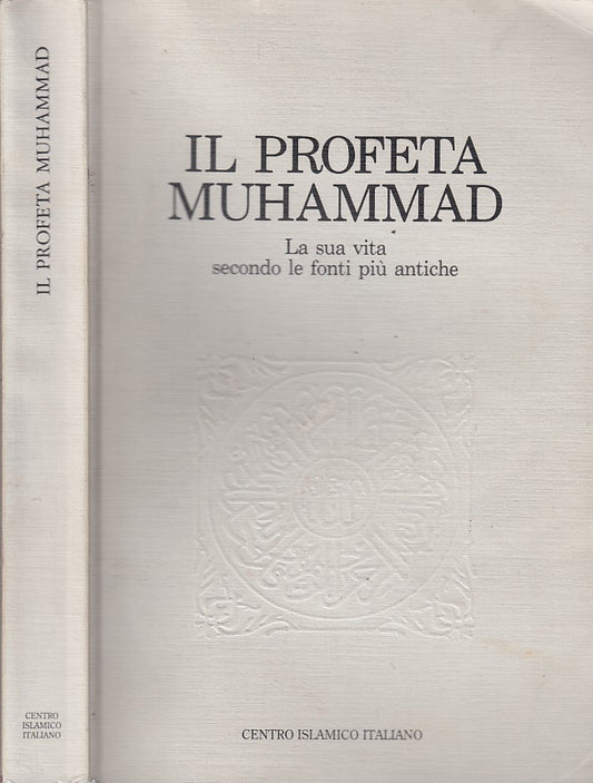 LS- IL PROFETA MUHAMMAD VITA FONTI ANTICHE-- CENTRO ISLAMICO--- 2003- B- YDS482