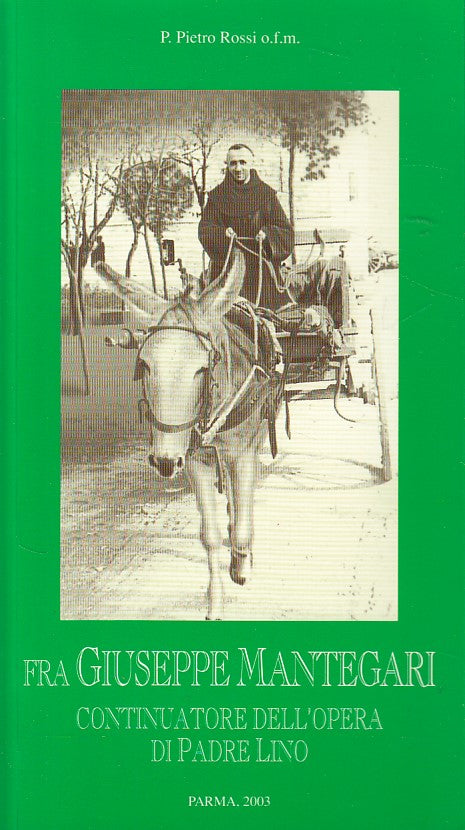 LS- FRA GIUSEPPE MANTEGARI OPERA DI PADRE LINO -- PARMA --- 2003 - B - ZDS622