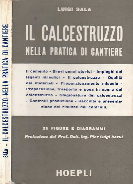 LZ- IL CALCESTRUZZO NELLA PRATICA DI CANTIERE- SALA- HOEPLI--- 1962 - B - ZDS304