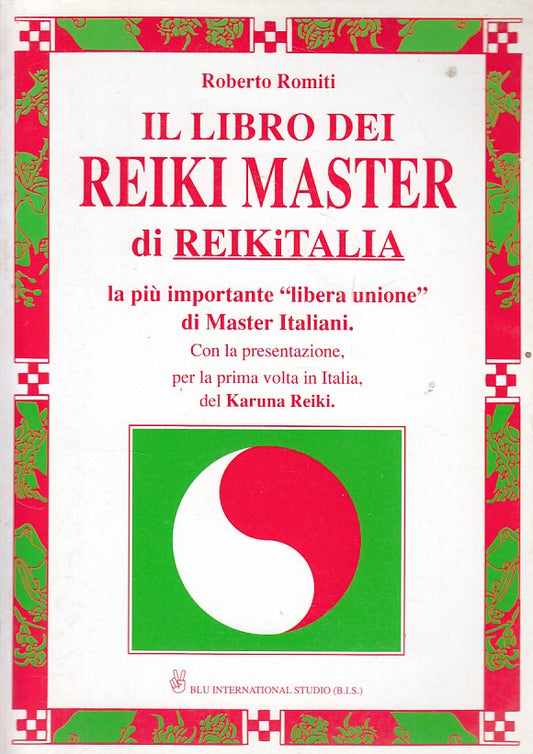 LZ- IL LIBRO DEI REIKI MASTER DI REIKITALIA- ROMITI- B.I.S.--- 1997 - B - ZDS241